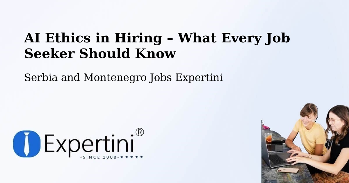 AI Ethics in Recruitment & Hiring – Hope - Hope, Serbia and Montenegro Jobs Expertini