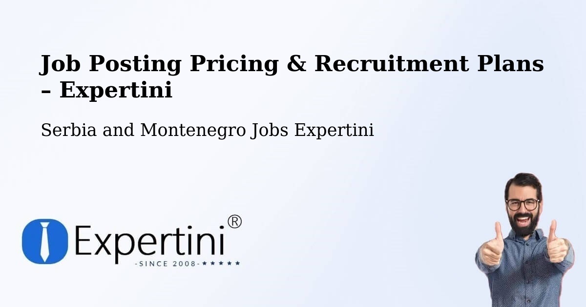 Job Posting Pricing & Recruitment Plans – Hope - Hope, Serbia and Montenegro Jobs Expertini
