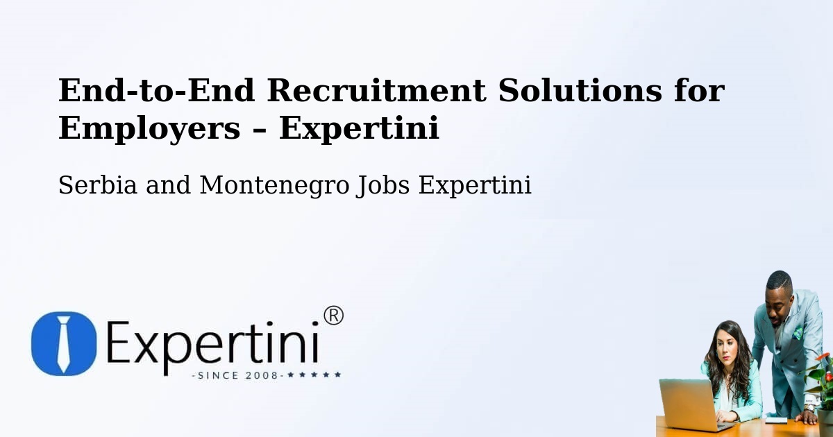 Recruitment Solutions for Employers – Hope - Hope, Serbia and Montenegro Jobs Expertini